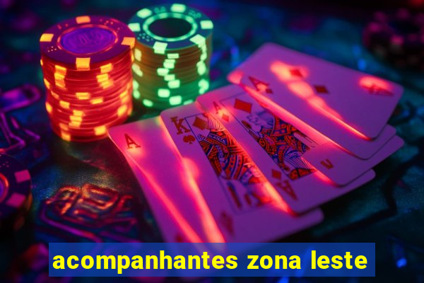 acompanhantes zona leste